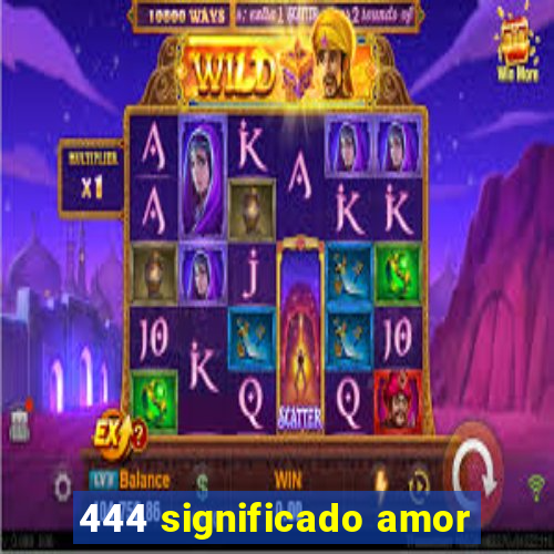 444 significado amor